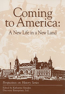 Coming to America: A New Life in a New Land by Emsden, Katharine