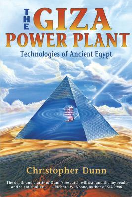 The Giza Power Plant: Technologies of Ancient Egypt by Dunn, Christopher