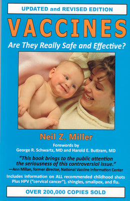 Vaccines: Are They Really Safe and Effective? by Miller, Neil Z.