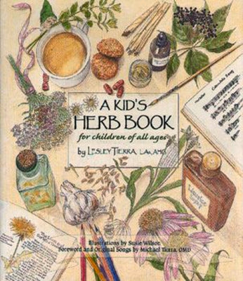 A Kid's Herb Book for Children of All Ages by Tierra, Lesley