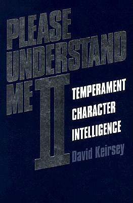 Please Understand Me II: Temperament, Character, Intelligence by Keirsey, David