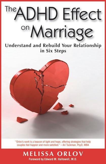 The ADHD Effect on Marriage: Understand and Rebuild Your Relationship in Six Steps by Orlov, Melissa