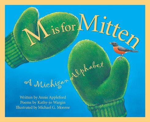 M is for Mitten: The Michigan Alphabet by Appleford, Annie