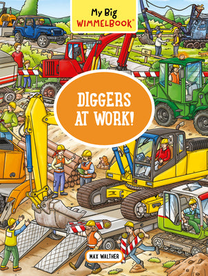 My Big Wimmelbook--Diggers at Work!: A Look-And-Find Book (Kids Tell the Story) by Walther, Max