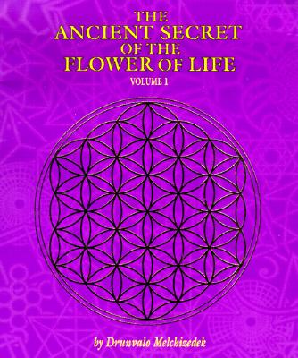The Ancient Secret of the Flower of Life by Melchizedek, Drunvalo