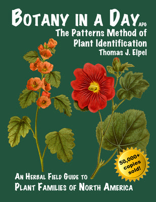 Botany in a Day: The Patterns Method of Plant Identification by Elpel, Thomas J.
