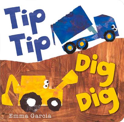 Tip Tip Dig Dig by Garcia, Emma