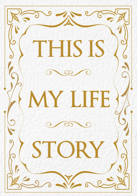 This Is My Life Story: The Easy Autobiography for Everyone by Potter, Patrick