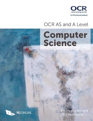OCR AS and A Level Computer Science by Heathcote, P. M.