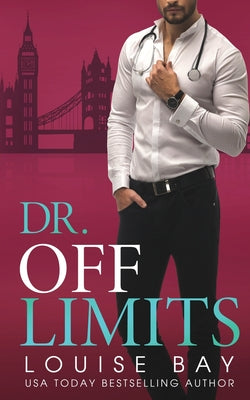 Dr. Off Limits by Bay, Louise