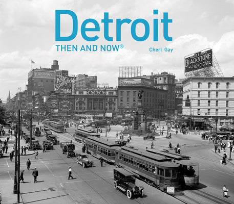 Detroit Then and Now(r) by Gay, Cheri Y.
