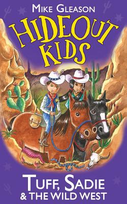 Tuff, Sadie & the Wild West: Book 1 by Gleason, Mike