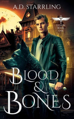 Blood and Bones by Starrling, A. D.