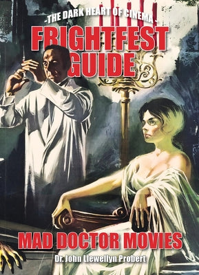 Frightfest Guide to Mad Doctor Movies by Probert, Doctor John Llewellyn