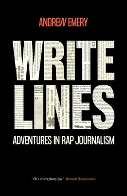 Write Lines: Adventures in Rap Journalism by Emery, Andrew