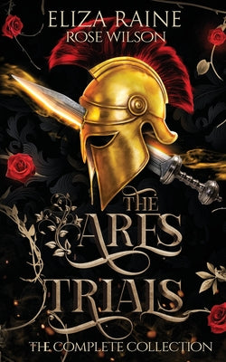 The Ares Trials: The Complete Collection by Raine, Eliza
