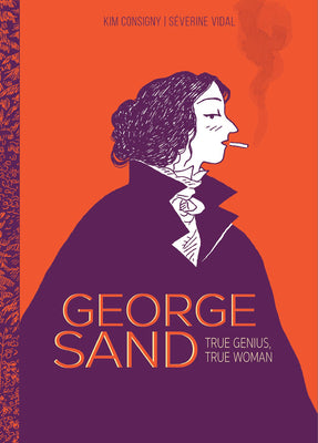 George Sand: True Genius, True Woman by Vidal, Séverine