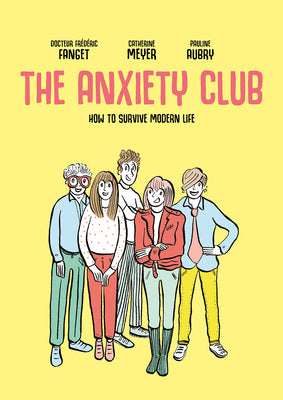 The Anxiety Club: How to Survive Modern Life by Fanget, Frédéric