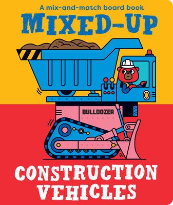 Mixed-Up Construction Vehicles by Wilson, Spencer