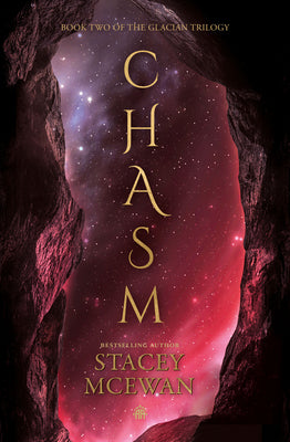 Chasm: The Glacian Trilogy, Book II by McEwan, Stacey