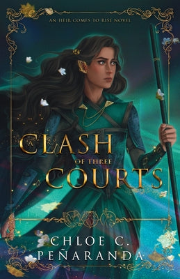A Clash of Three Courts: An Heir Comes to Rise Book 4 by Peñaranda, Chloe C.