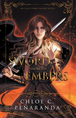 A Sword from the Embers: An Heir Comes to Rise Book 5 by Peñaranda, Chloe C.