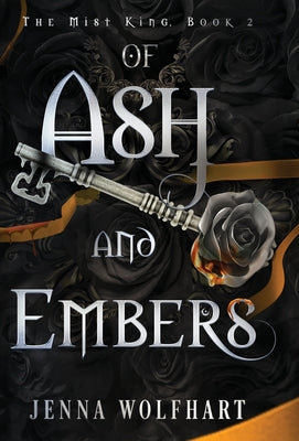 Of Ash and Embers by Wolfhart, Jenna