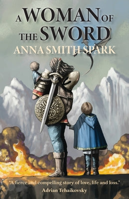 A Woman of the Sword by Smith Spark, Anna