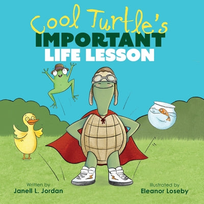 Cool Turtle's Important Life Lesson by Jordan, Janell L.
