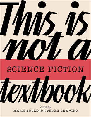 This Is Not a Science Fiction Textbook by Bould, Mark