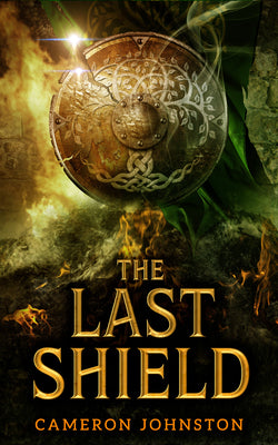 The Last Shield by Johnston, Cameron