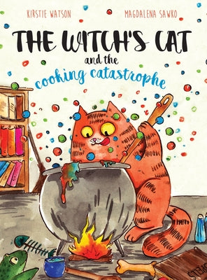 The Witch's Cat and The Cooking Catastrophe by Watson, Kirstie