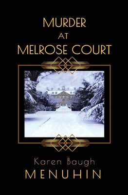 Murder at Melrose Court: A 1920s Country House Christmas Murder by Menuhin, Karen Baugh