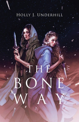 The Bone Way by Underhill, Holly J.