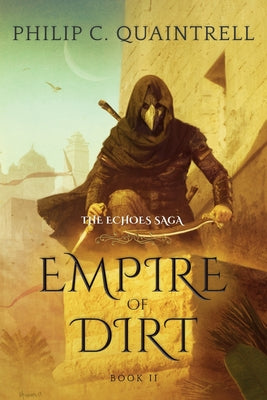 Empire of Dirt: (The Echoes Saga: Book 2) by Quaintrell, Philip C.