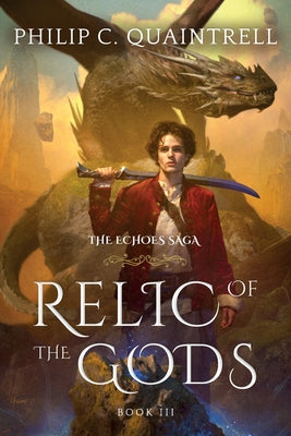 Relic of the Gods: (The Echoes Saga: Book 3) by Quaintrell, Philip C.