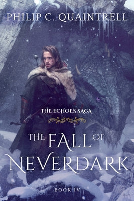 The Fall of Neverdark: (The Echoes Saga: Book 4) by Quaintrell, Philip C.