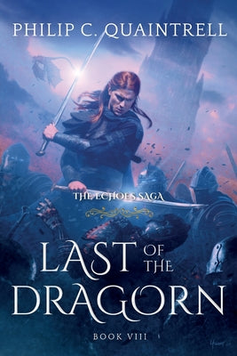 Last of the Dragorn: (The Echoes Saga: Book 8) by Quaintrell, Philip C.