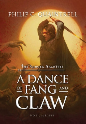 A Dance of Fang and Claw: (The Ranger Archives: Book 3) by Quaintrell, Philip C.