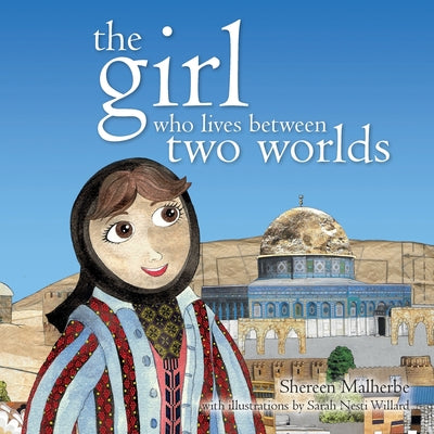 The Girl Who Lives Between Two Worlds by Malherbe, Shereen