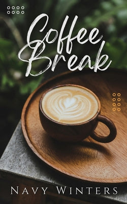 Coffee Break: An Erotic Novella by Winters, Navy