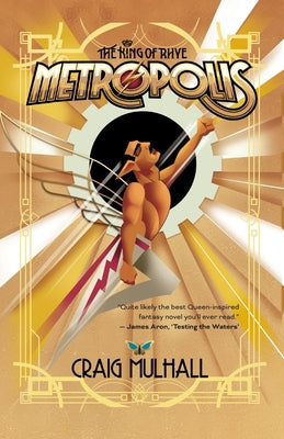 Metropolis: The King of Rhye by Mulhall, Craig