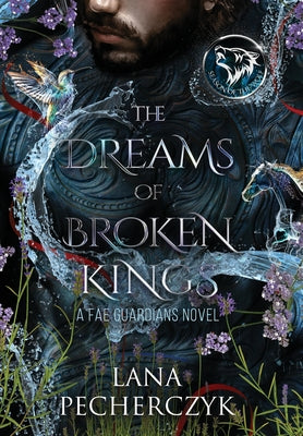 The Dreams of Broken Kings: The Season of the Wolf by Pecherczyk, Lana