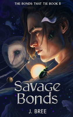 Savage Bonds by Bree, J.