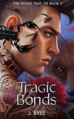 Tragic Bonds by Bree, J.