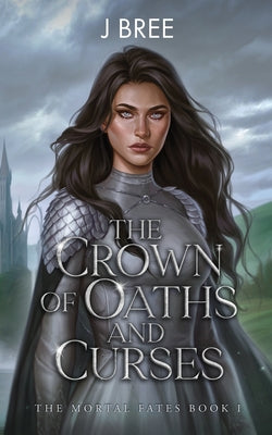 The Crown of Oaths and Curses by Bree, J.