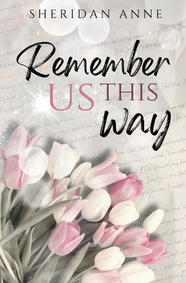 Remember Us This Way by Anne, Sheridan