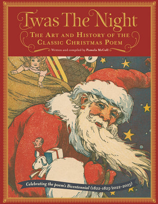 Twas the Night: The Art and History of the Classic Christmas Poem by McColl, Pamela