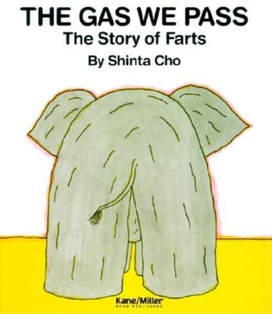 The Gas We Pass: The Story of Farts by Cho, Shinta