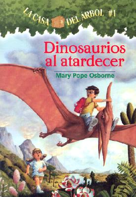 Dinosaurios al Atardecer = Dinosaurs Before Dark by Osborne, Mary Pope